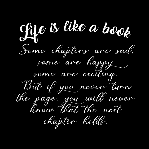 Life is like a book if you never turn the page, you will never know by Daphne R. Ellington
