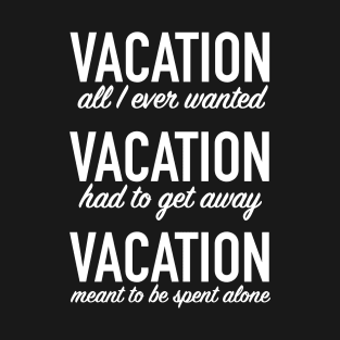 Vacation! T-Shirt