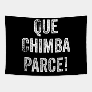 Que Chimba Parce Colombian Slang Spanish Quote Baina Tapestry