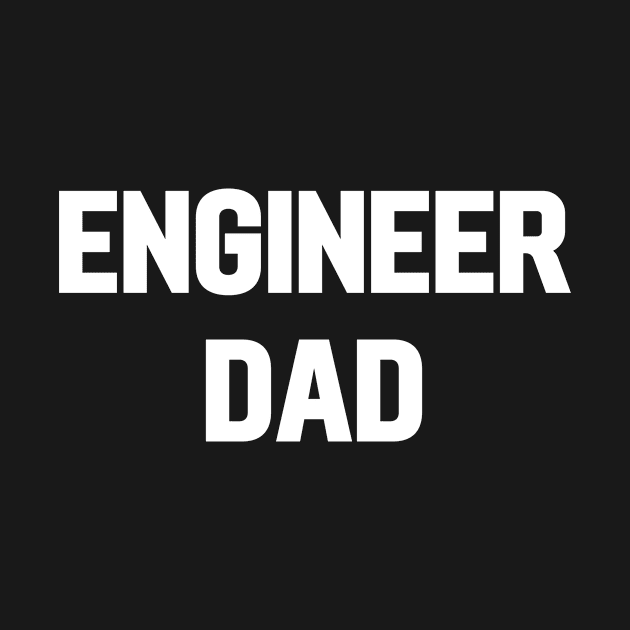 Engineer dad by Word and Saying