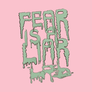 FEAR IS A LIAR T-Shirt