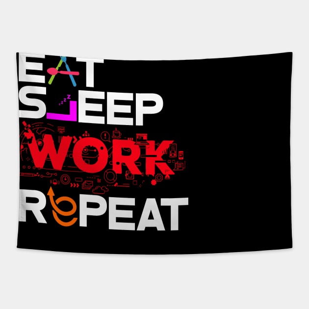 Eat Sleep Work Repeat Tapestry by worshiptee