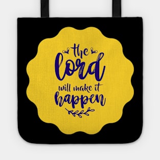 The Lord Will Make It Happen Tote