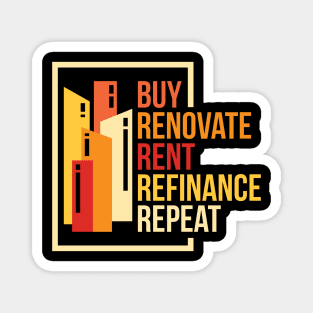 Buy Renovate Rent Refinance Repeat Magnet