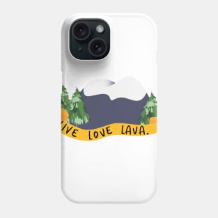 Live Love Lava Phone Case