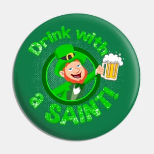 St.Patricks Drink with a Saint Design Pin