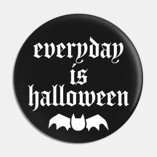 everyday is halloween Pin