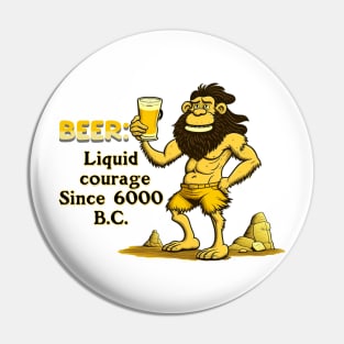 Beer Caveman liquid Courage Pin