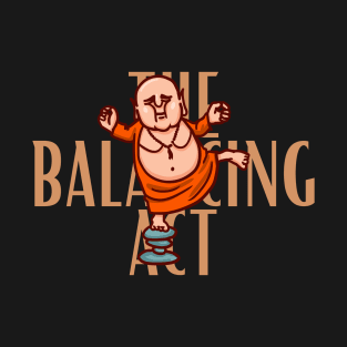 The Balancing Act laughing buddha design T-Shirt