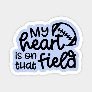 My Heart Is On That Field Football Mom Cute Funny Magnet