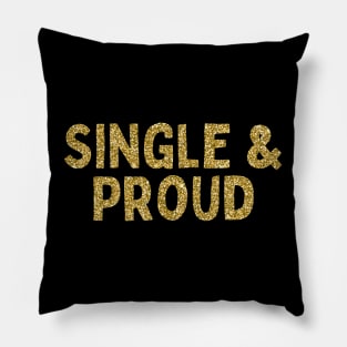 Single & Proud, Singles Awareness Day Pillow