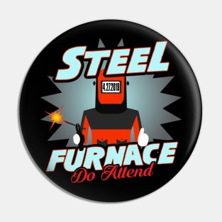 Steel Furnace "The Bodies of People and Animals Mixed Together with Metal" Girard Ave Pin