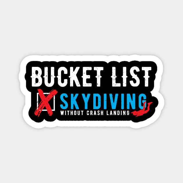 Skydiving Without Crash Landing Magnet by Designs By Jnk5