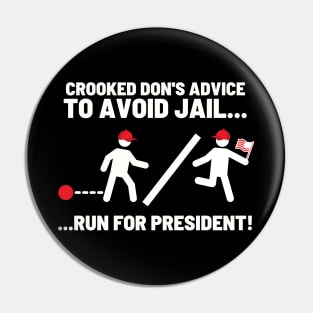 To Avoid Jail - Run For President! Pin