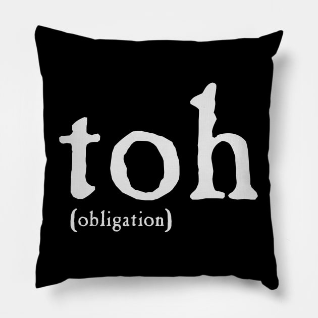 Obligation (Toh) (White Text) Pillow by Ta'veren Tavern