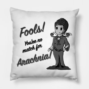 Fools! You are no match for Arachnia! (Light background) Pillow