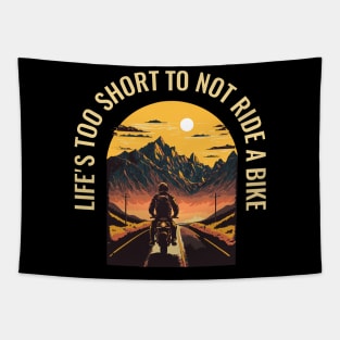 Life's Too Short Not to Ride a Motorbike Tapestry