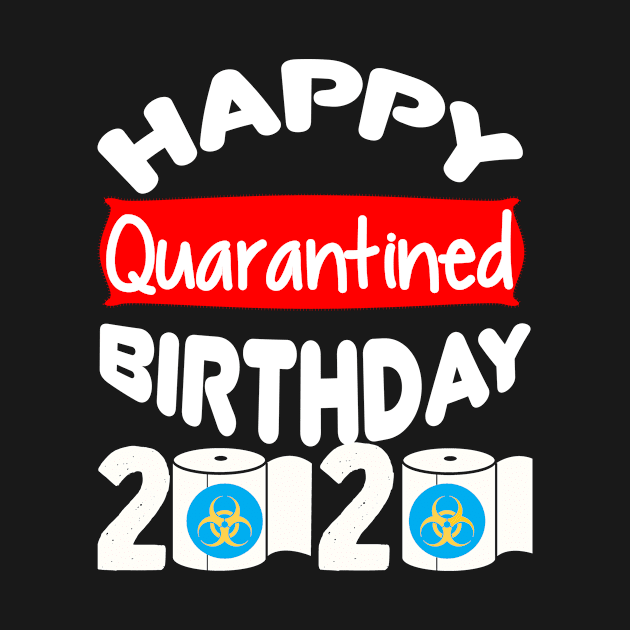 quarantine birthday by awesomeshirts