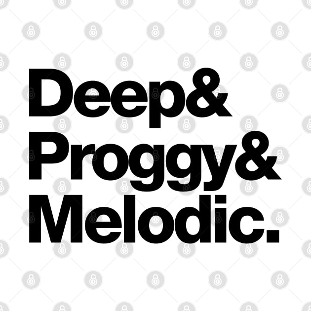 Deep & Proggy & Melodic (Black) by GeekyNerfherder