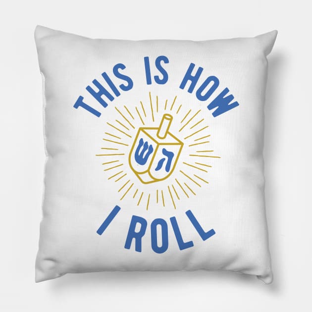 This is How I Roll Hanukkah Dreidel Jewish Holiday Pillow by ECStudios