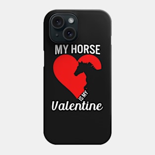 Horse Is My Valentine Funny Horse Valentines Day Gifts Phone Case