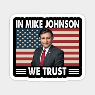 In Mike Johnson We Trust Vintage American Flag Magnet
