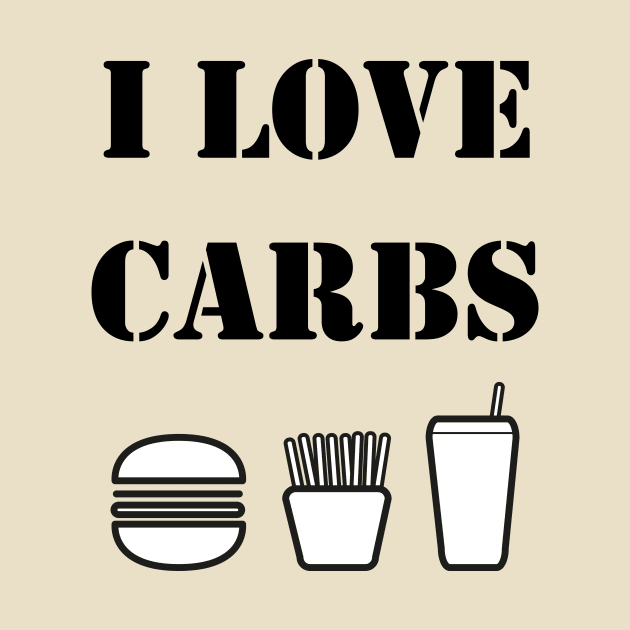I Love Carbs Funny Carbohydrates Fitness Diet by rayrayray90