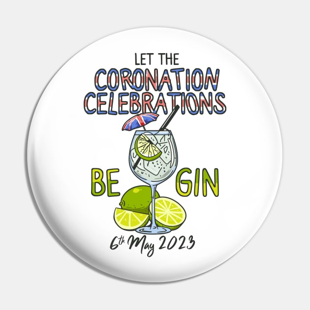 Let The Celebrations Be Gin King Charles Coronation Party Pin by NerdShizzle