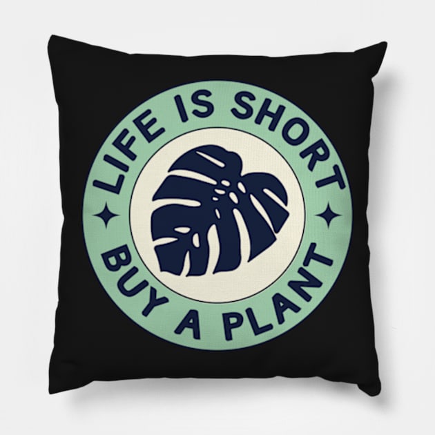 Monstera Life Is Short Buy A Plant Pillow by larfly