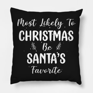 Most Likely To Be Santa’s Favorite Xmas Saying Pillow