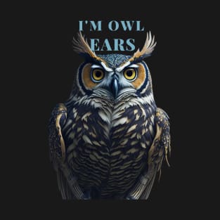 Great Horned Owl Funny I'm Owl Ears T-Shirt