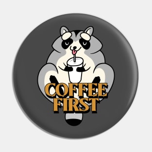 Coffee first - Raccool Pin