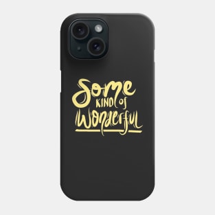 Beautiful - Some Kind of Wonderful Phone Case