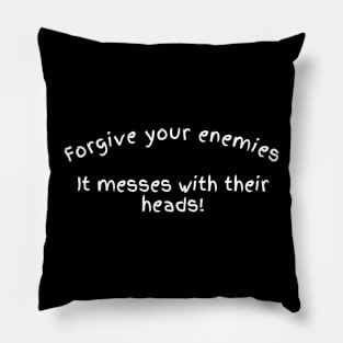 Forgive Your Enemies! Pillow