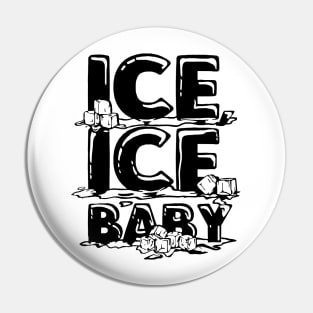 Ice Ice Baby Vanilla Ice Pin