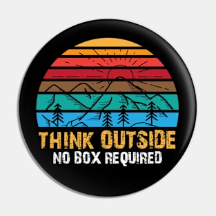 Think Outside no Box Required Funny Hiking Pin