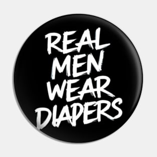 Real Men Wear Diapers Pin