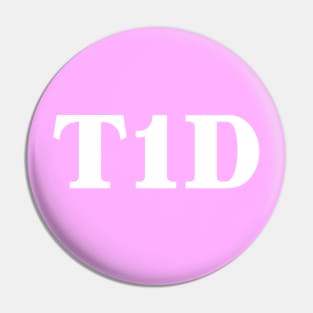 Type 1 diabetic / T1D / Type 1 diabetes Pin