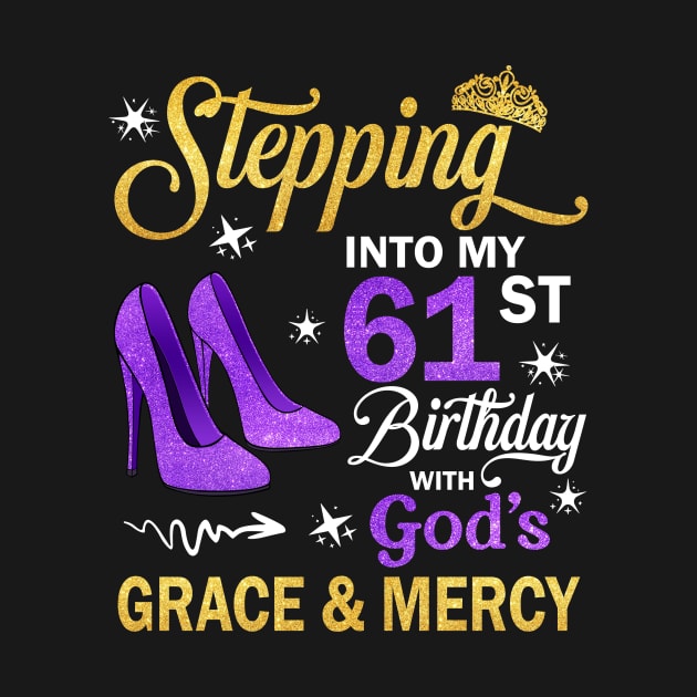 Stepping Into My 61st Birthday With God's Grace & Mercy Bday by MaxACarter