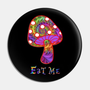 Magic Mushrooms - Eat Me Pin