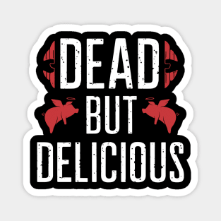 Dead But Delicious Magnet