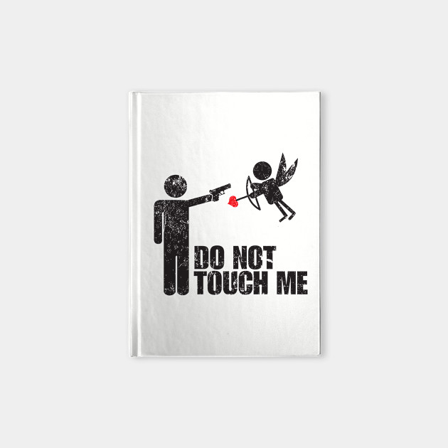 Do Not Touch Me Cupid Notebook Teepublic