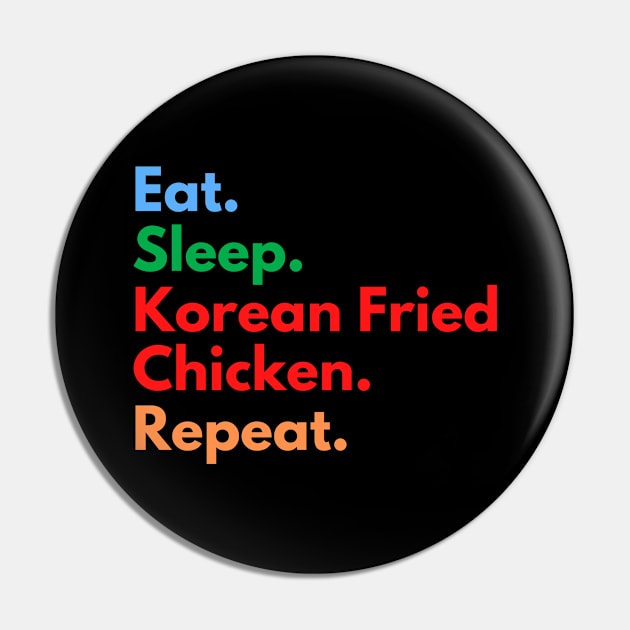 Eat. Sleep. Korean Fried Chicken. Repeat. Pin by Eat Sleep Repeat