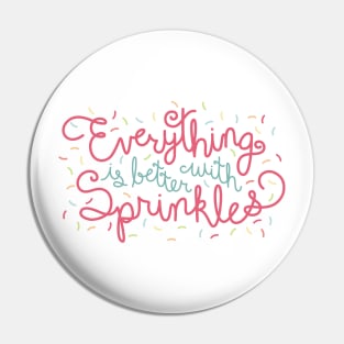 Everything is Better With Sprinkles Pin