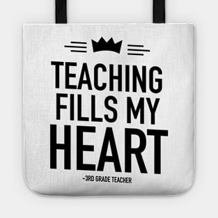 Teaching fills my heart 3rd grade teacher Tote