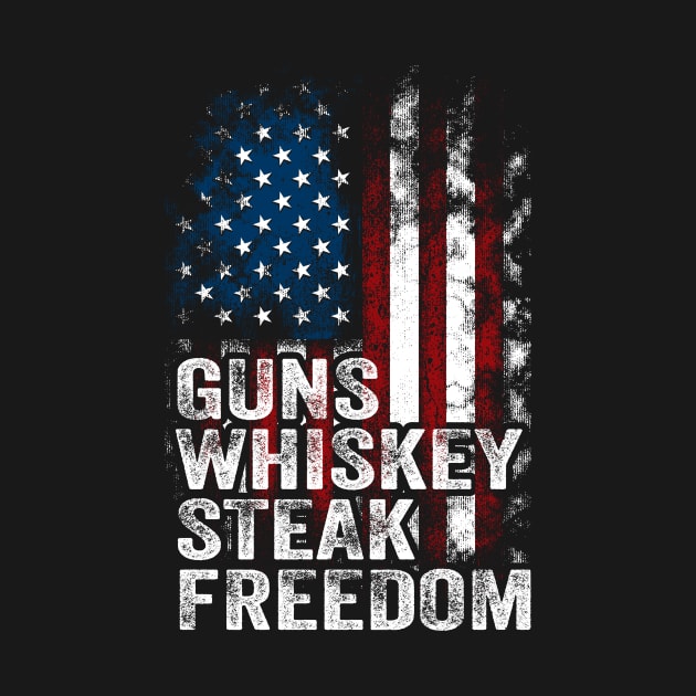 Guns Whiskey Steak And Freedom amirican flag by TheDesignDepot