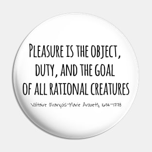 Pleasure Is The Object, Voltaire 1694–1778 Pin