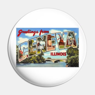 Greetings from Geneva Illinois - Vintage Large Letter Postcard Pin