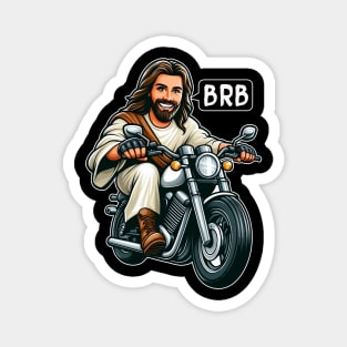 Jesus Is Coming Soon BRB meme Riding Motorcycle Magnet