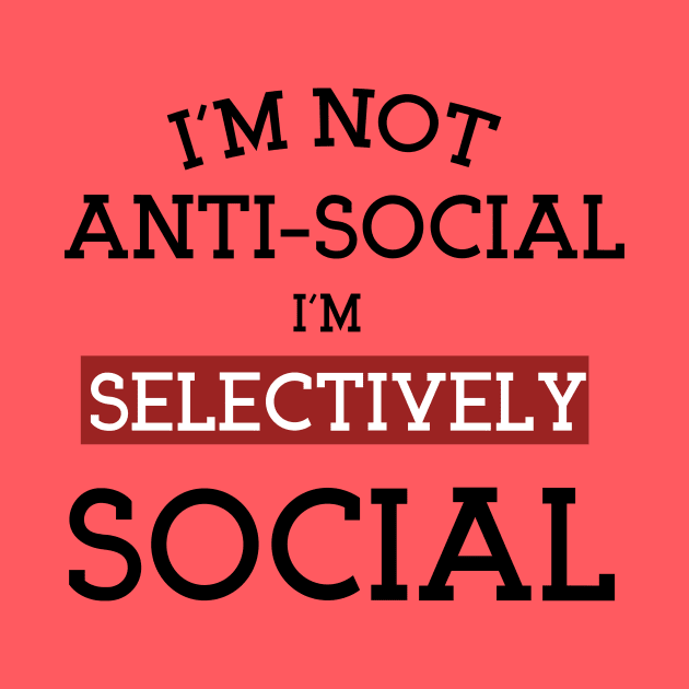 I'm Not Anti-Social I'm Selectively Social, Asocial vs antisocial Definition Gift idea For Boyfriend by yassinebd